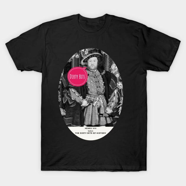 King Henry VIII T-Shirt by DirtyBits